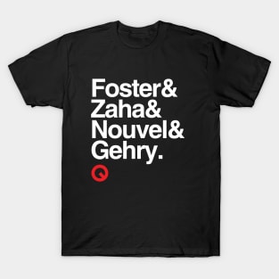 FOSTER/ZAHA/NOUVEL/GEHRY T-Shirt